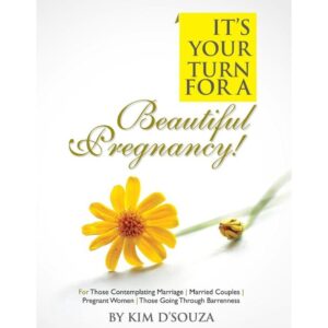 It’s Your Turn for a Beautiful Pregnancy